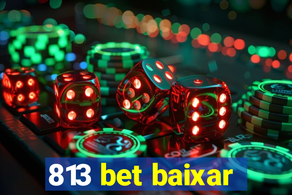 813 bet baixar